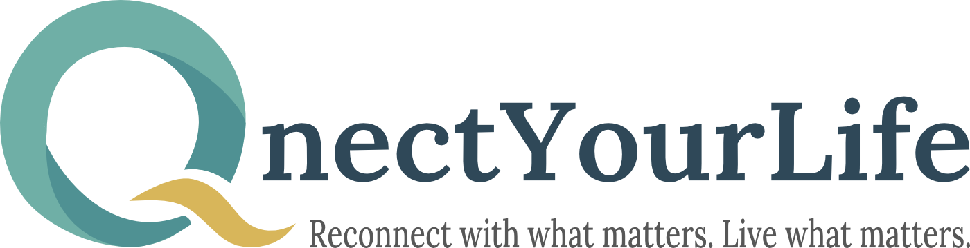 QnectYourLife – Reconnect with what matters. Live what matters.